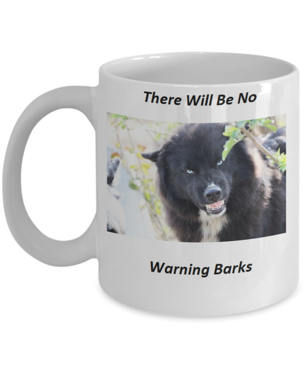 Dog Owners Mug with picture and saying. Coffee cup with funny dog saying.  Enjoy your morning coffee while viewing this humurous saying and dog picture for the Animal Lover in you.