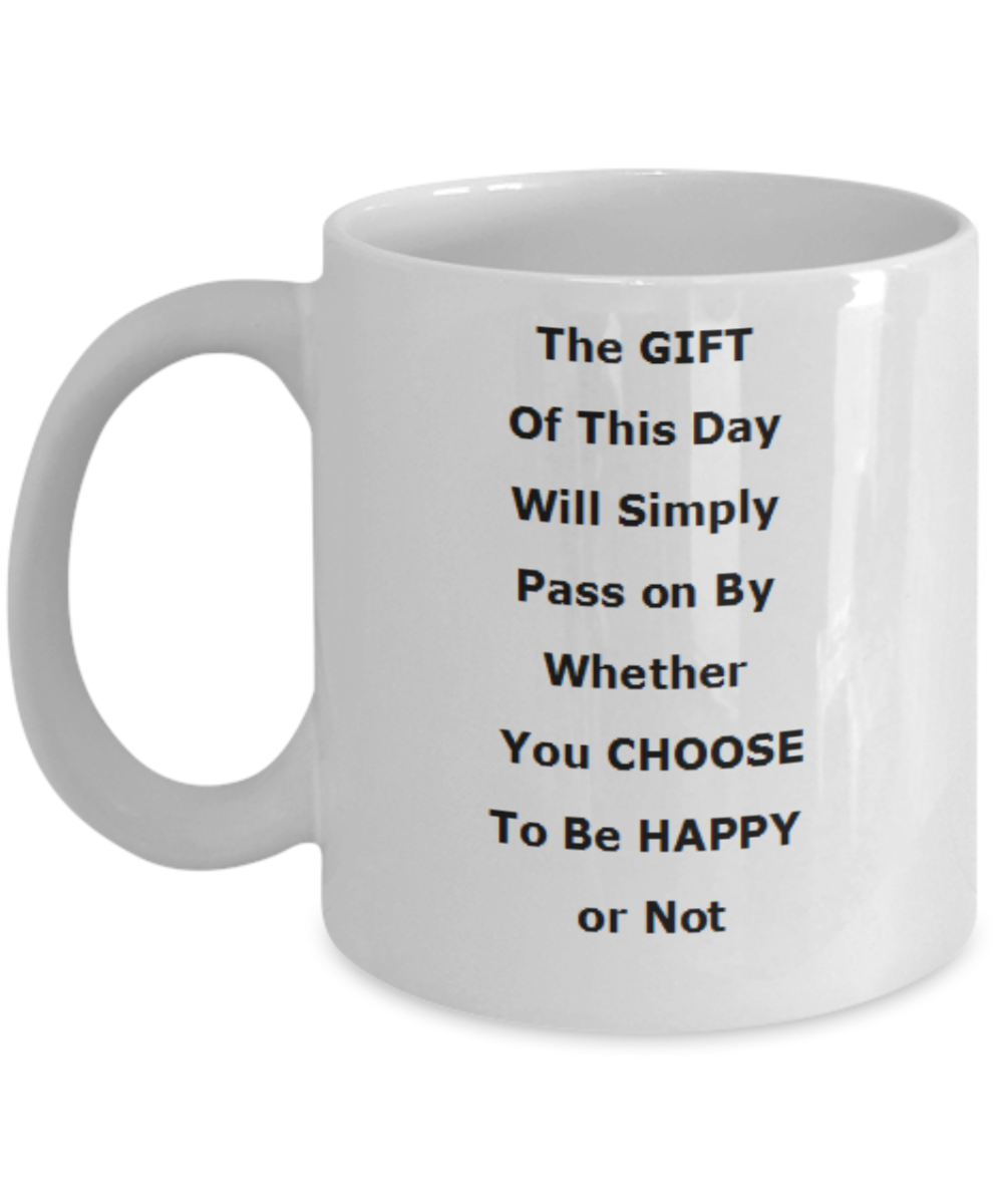 The Gift of this day coffee mug.