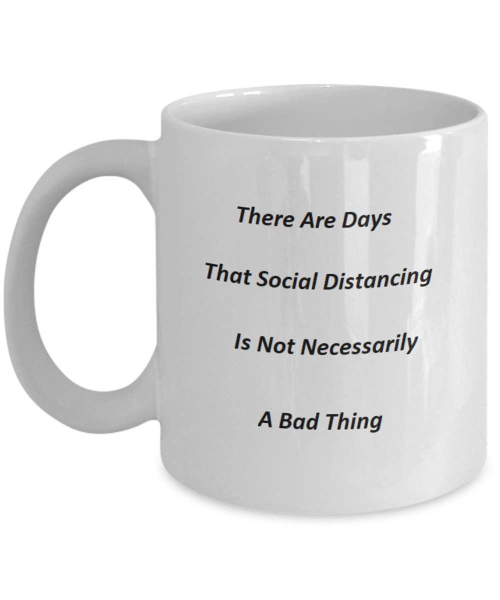 Social Distancing Coffee Mug with Quarantine Humor